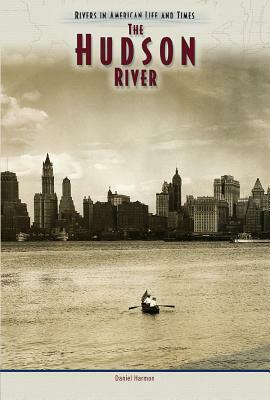 Hudson River (Rivers in Amer) by Daniel E. Harmon