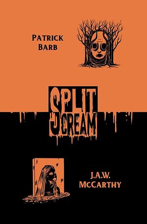 Split Scream Volume Three by J.A.W. McCarthy, Patrick Barb