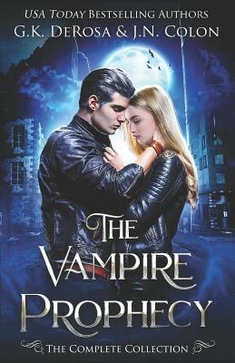 The Vampire Prophecy: The Complete Collection by G.K. DeRosa, J.N. Colon