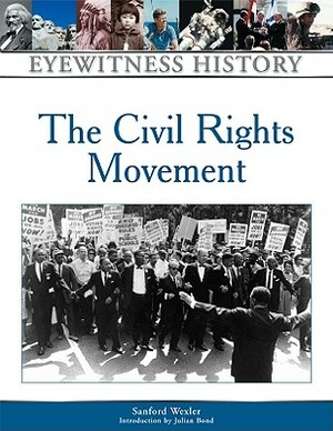 The Civil Rights Movement by Sanford Wexler, Introduction By Julian B Sanford Wexler