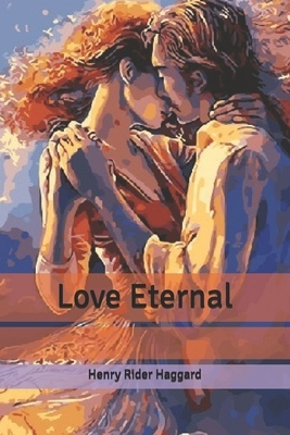 Love Eternal by H. Rider Haggard