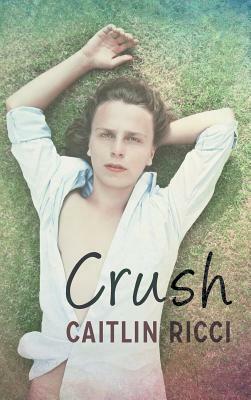 Crush by Caitlin Ricci