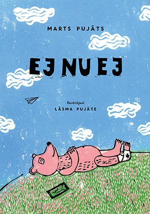 ej nu ej by Lāsma Pujāte, Marts Pujāts