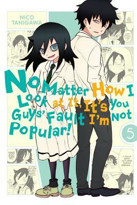 No Matter How I Look at It, It's You Guys' Fault I'm Not Popular!, Vol. 5 by Nico Tanigawa
