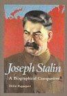 Joseph Stalin: A Biographical Companion by Helen Rappaport