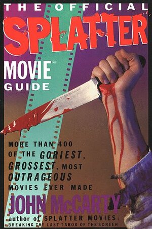 The Official Splatter Movie Guide by John McCarty
