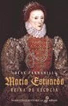 Maria Estuardo - Reina de Escocia by Reay Tannahill