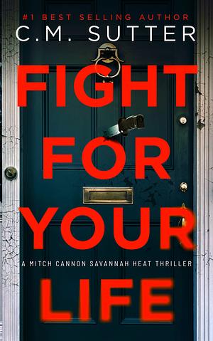 Fight For Your Life by C.M. Sutter