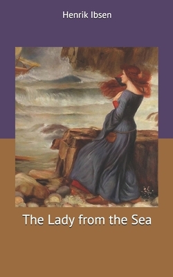 The Lady from the Sea by Henrik Ibsen