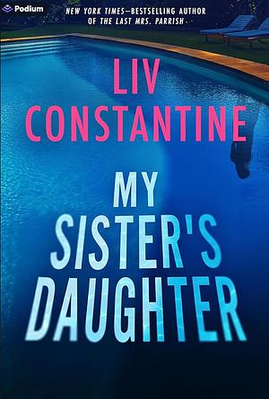 My Sister's Daughter: A Novella  by Liv Constantine