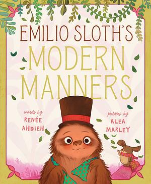 Emilio Sloth's Modern Manners by Alea Marley, Renée Ahdieh