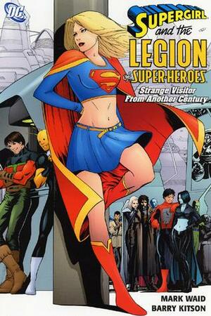 Supergirl and the Legion of Super-Heroes, Vol. 3: Strange Visitor from Another Century by Mark Waid, Tony Bedard