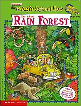 The Magic School Bus In The Rain Forest by Joanna Cole, Eva Moore