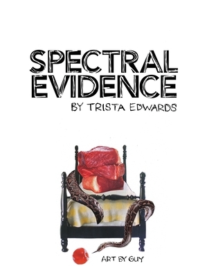 Spectral Evidence by Trista Edwards
