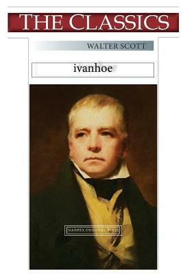 Walter Scott, Ivanhoe by Walter Scott