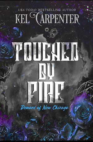 Touched by Fire by Kel Carpenter