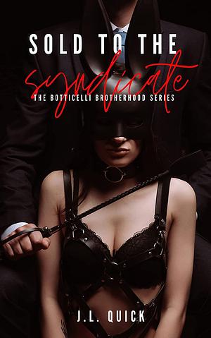Sold to the Syndicate by J.L. Quick