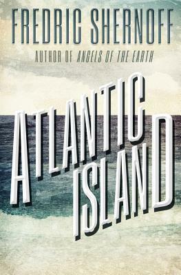 Atlantic Island: The Event / The Leadership / The War by Fredric Shernoff