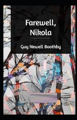 Farewell, Nikola Illustrated by Guy Newell Boothby