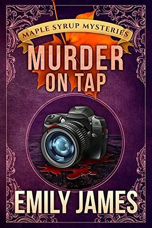 Murder on Tap by Emily James