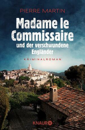 Madame le Commissaire und der verschwundene Engländer by Pierre Martin