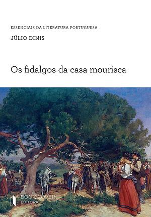 Os Fidalgos da Casa Mourisca by Júlio Dinis