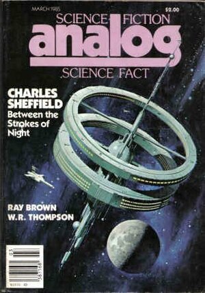 Analog Science Fiction and Fact, March 1985 by Stanley Schmidt, W.R. Thompson, Edward Llewellyn, Ray Brown, John Gribbin, Vincent di Fate, Charles Sheffield