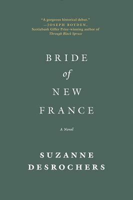 The Bride of New France by Suzanne Desrochers