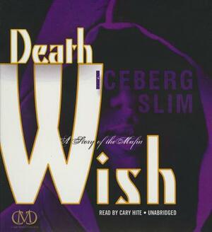 Death Wish: The Story of the Mafia by Iceberg Slim