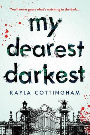 My Dearest Darkest by Kayla Cottingham