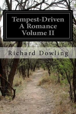 Tempest-Driven A Romance Volume II by Richard Dowling