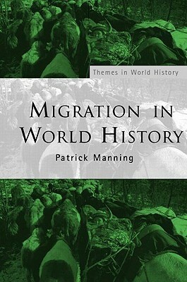 Migration in World History by Patrick Manning