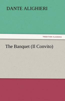The Banquet (Il Convito) by Dante Alighieri