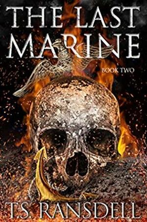 The Last Marine : Book Two by T.S. Ransdell