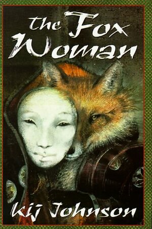 The Fox Woman by Kij Johnson