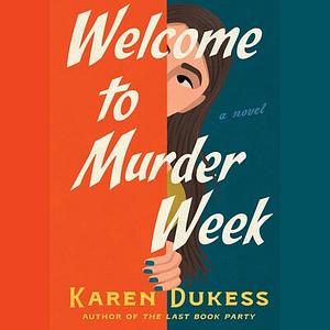 Welcome to Murder Week by Karen Dukess