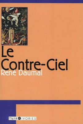 Contre-Ciel by Rene Daumal