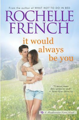 It Would Always Be You by Rochelle French
