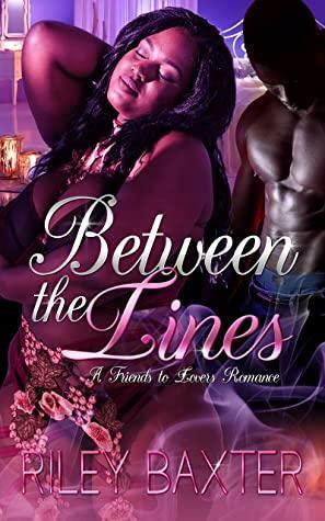 Between the Lines: A Friends to Lovers Romance by Riley Baxter