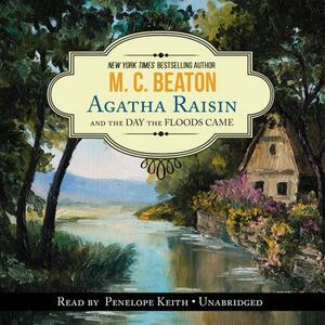 Agatha Raisin and the Day the Floods Came by M.C. Beaton