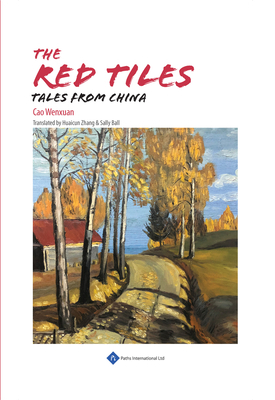 The Red Tiles: Tales from China by Wenxuan Cao