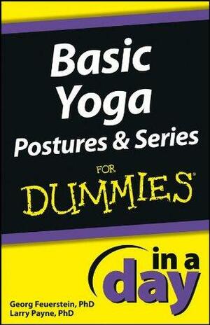 Basic Yoga Postures and Series In A Day For Dummies by Georg Feuerstein