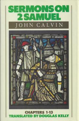 Sermons on 2 Samuel: by John Calvin