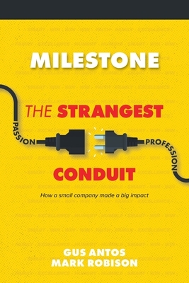 Milestone: The Strangest Conduit by Gus Antos, Mark Robison