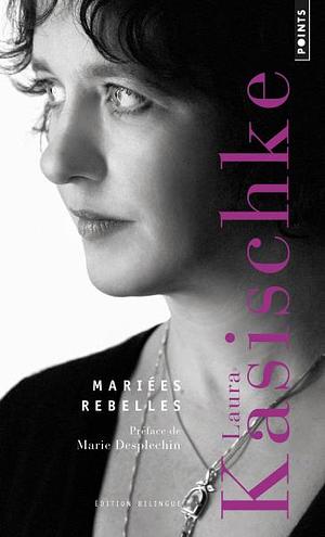 Mariées rebelles by Laura Kasischke