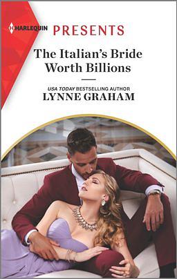 The Italian's Bride Worth Billions by Lynne Graham