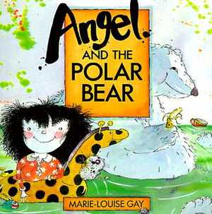 Angel and the Polar Bear by Marie-Louise Gay