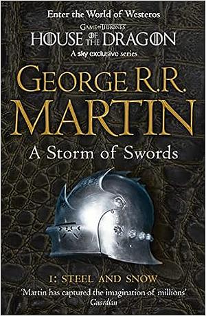 A Storm of Swords: 1 - Steel and Snow by George R.R. Martin