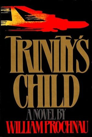 Trinity's Child by William Prochnau