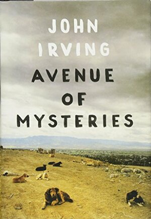 Avenue of Mysteries by John Irving